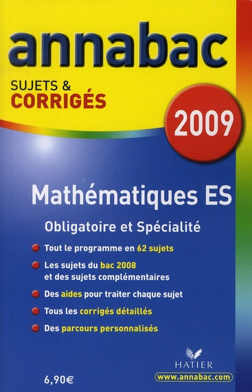 Annabac sujets & corrigés Tome 11 : mathématiques ; terminale ES ; enseignement obligatoire et spécialité (édition 2009)