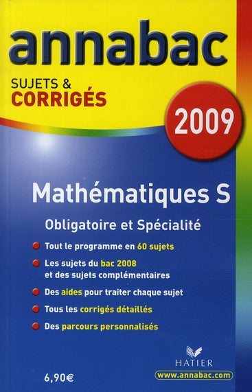 Annabac Tome 12 : mathématiques ; S obligatoire et spécialité ; sujets et corrigés (édition 2009)