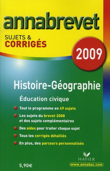 Annabrevet Tome 4 : histoire-géographie / éducation civique ; sujets et corrigés (édition 2009)