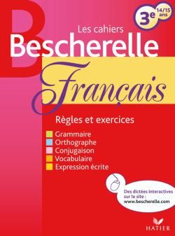 Les cahiers Bescherelle ; francais ; 3ème ; 14/15 ans