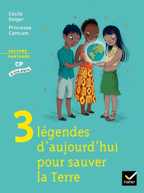A TIRE D'AILE : 3 légendes d'aujourd'hui pour sauver la terre ; CP