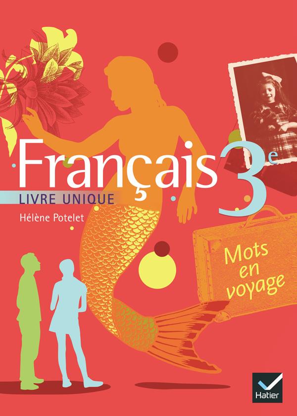 Français ; livre unique ; 3ème ; livre de l'élève (édition 2008)