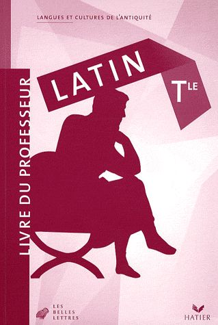 Latin ; terminale ; livre du professeur (édition 2009)