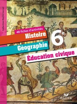 Histoire, géographie, éducation civique ; 6ème ; fichier d'activités (édition 2009)