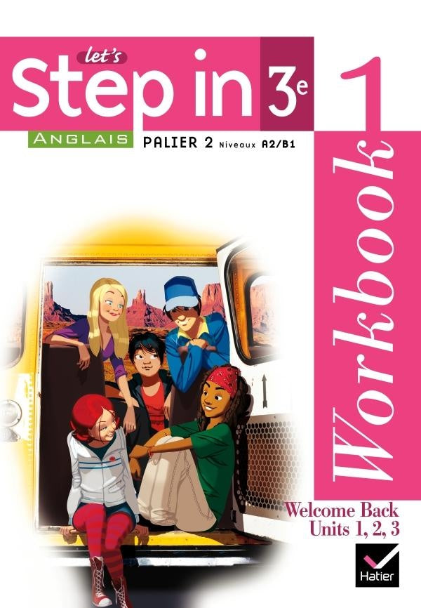 LET'S STEP IN : anglais ; 3ème ; palier 2, niveaux A2 / B1 ; workbook 1 et 2 (édition 2009)