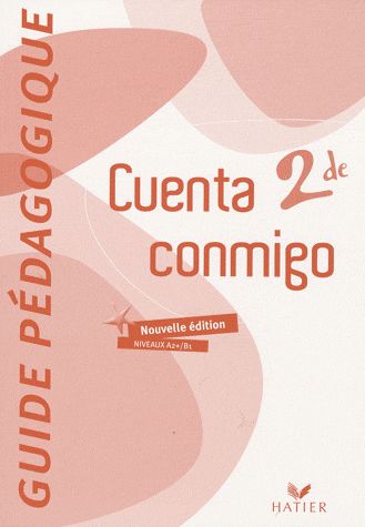 CUENTA CONMIGO : espagnol ; 2nde ; A2/B1 ; guide pédagogique (édition 2009)