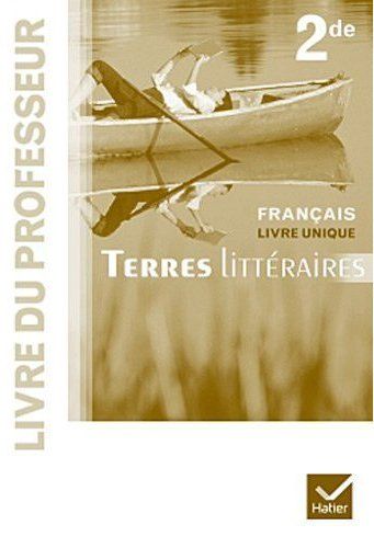 TERRES LITTERAIRES : français, livre du professeur ; 2nde (édition 2011)