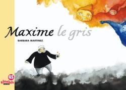 Ribambelle : grande section ; Maxime le gris