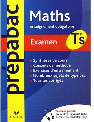 PREPABAC EXAMENS : mathématiques ; terminale S enseignement obligatoire