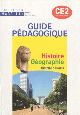 Magellan : enseigner l'histoire/géographie au CE2 ; guide pédagogique