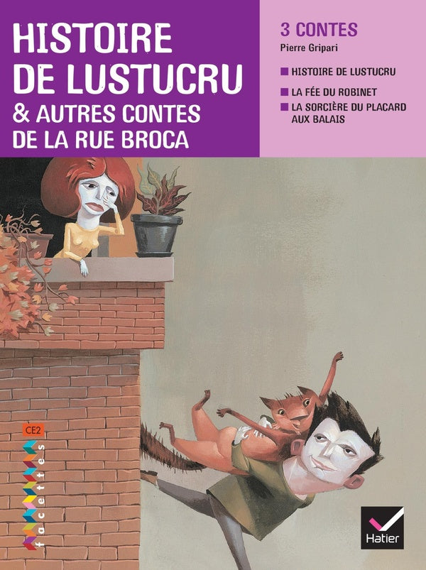 FACETTES : CE2 ; histoire de Lustucru et autres contes de la rue Broca (édition 2009)