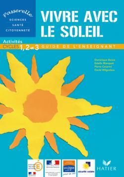 Vivre avec le soleil ; cycles 1, 2 et 3 ; guide de l'enseignant (édition 2009)