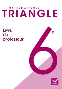 Triangle ; mathématiques ; 6ème ; livre du professeur (édition 2009)