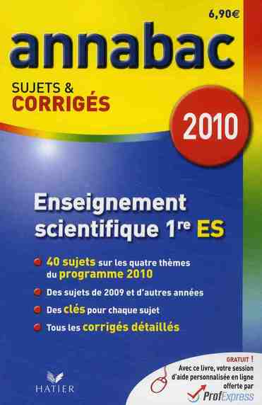 Annabac sujets & corrigés : enseignement scientifique , 1re ES