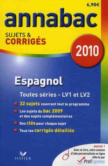 Annabac sujets & corrigés : espagnol ; toutes séries LV1, LV2 (édition 2010)