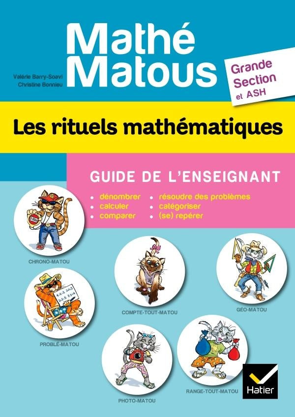 Mathé-Matous   : les rituels mathématiques ; grande section et ASH ; guide de l'enseignant
