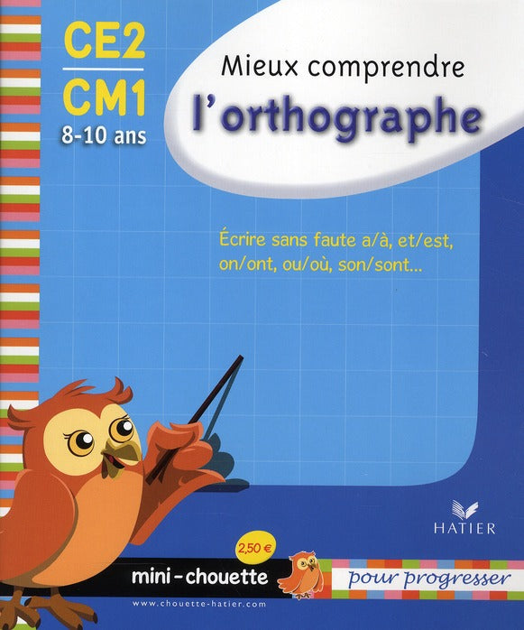 Mieux comprendre l'orthographe ; CE2, CM1