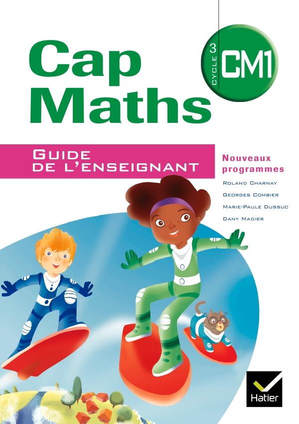 Cap Maths : CM1 ; guide de l'enseignant