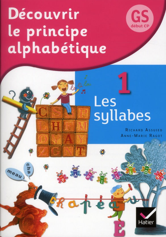 Découvrir le principe alphabétique Tome 1 ; les syllabes ; GS début CP