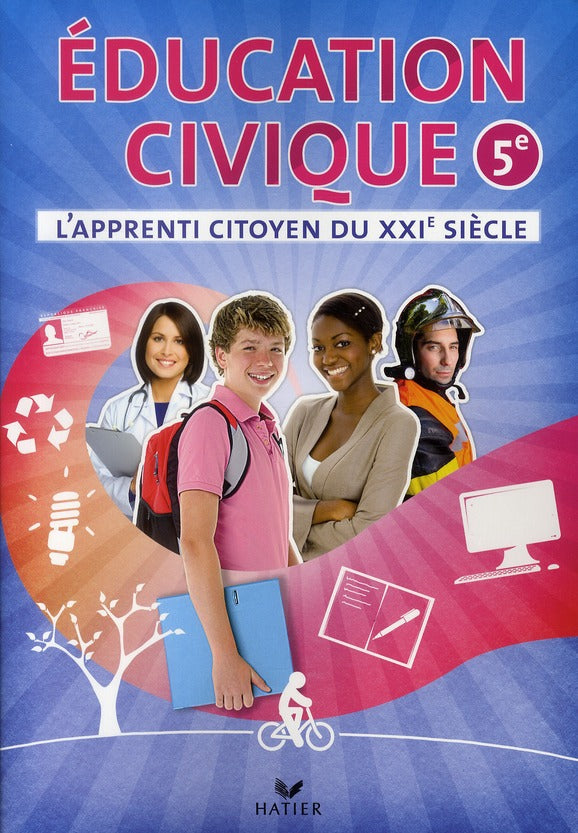 L'APPRENTI CITOYEN DU XXI SIECLE : éducation civique ; 5ème ; cahier de l'élève (édition 2010)