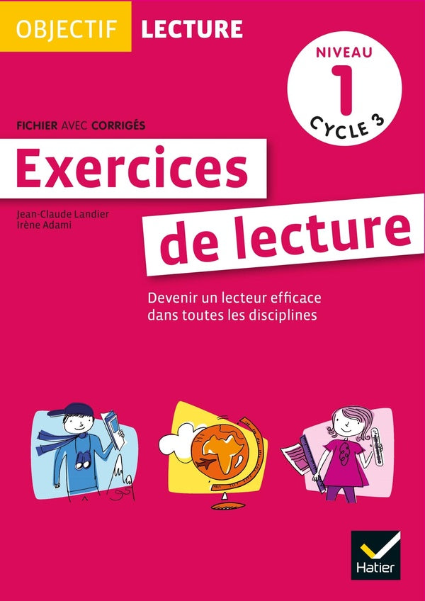 OBJECTIF LECTURE : exercices de lecture ; cycle 3 ; niveau 1 ; fichier avec corrigés