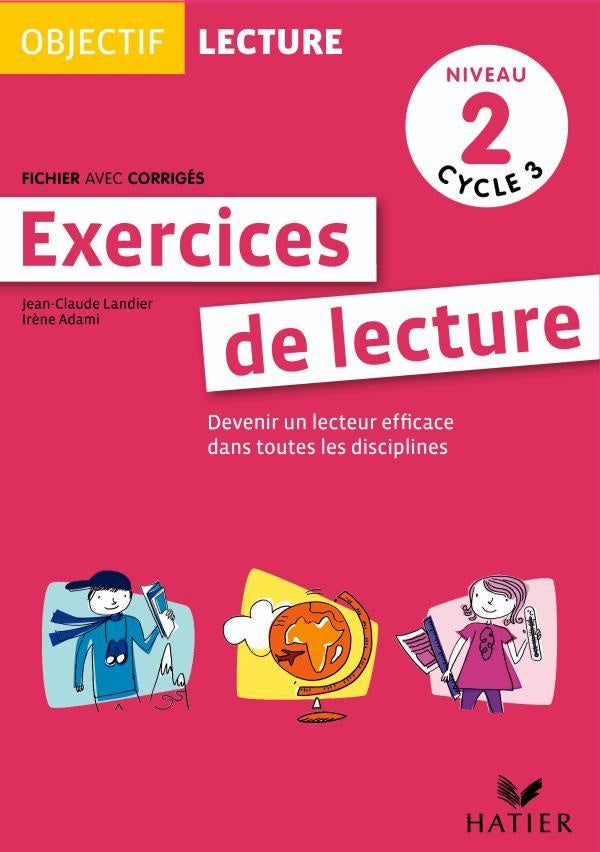 OBJECTIF LECTURE : exercices de lecture ; cycle 3 ; niveau 2 ; fichier avec corrigés