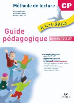 A TIRE D'AILE : CP ; guide pédagogique Tome 2 ; unités 17 à 27