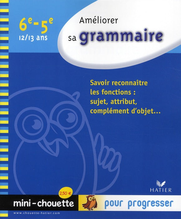 Améliorer sa grammaire ; 6ème, 5ème