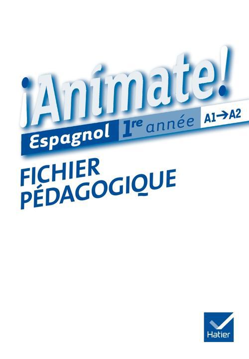 Animate espagnol 1re annee ed. 2011 - fichier pedagogique