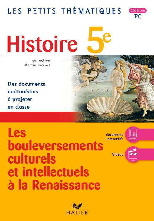 Les petits thematiques - histoire 5e, les bouleversements culturels a la renaissance - cd-rom pc