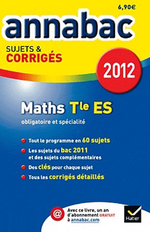Annabac sujets & corrigés Tome 10 : annabac 2012 ; maths ; terminale ES obligatoire et spécialité ; sujets et corrigés