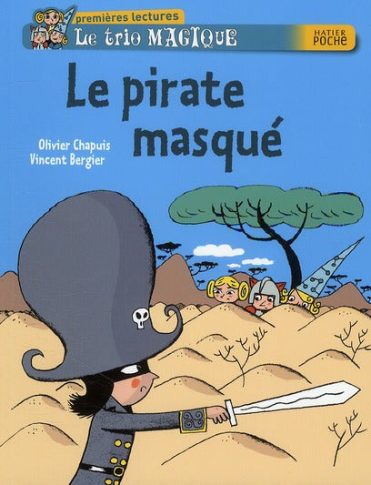 Le trio magique ; le pirate masqué