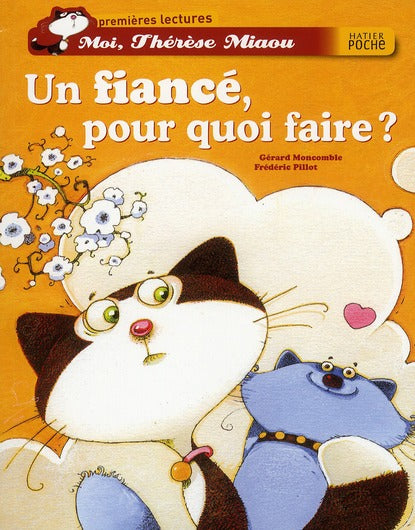 Moi, Thérèse Miaou ; un fiancé, pour quoi faire ?