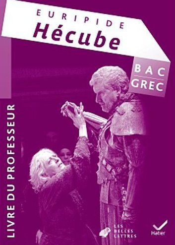 Oeuvre complete grec tle ed 2011 - euripide, hecube - livre du professeur