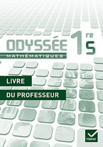 Odyssee mathematiques 1re s ed. 2011 - livre du professeur