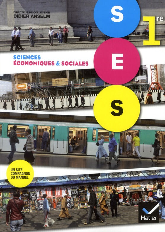 Sciences économiques et sociales ; 1ère ; manuel de l'élève (édition 2011)