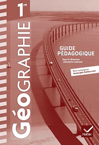 Géographie 1ère ; guide pédagogique ; livre du professeur