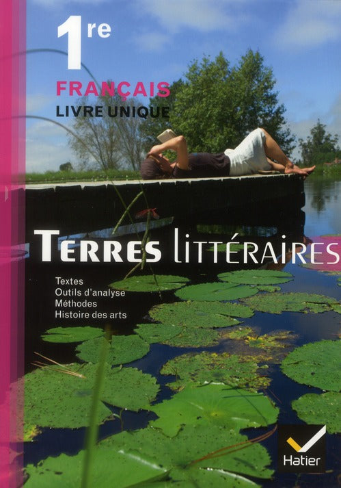TERRES LITTERAIRES : livre unique de français ; 1ère ; manuel de l'élève (édition 2011)