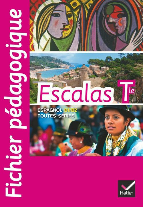 ESCALAS : espagnol ; terminale ; fichier pédagogique (édition 2012)
