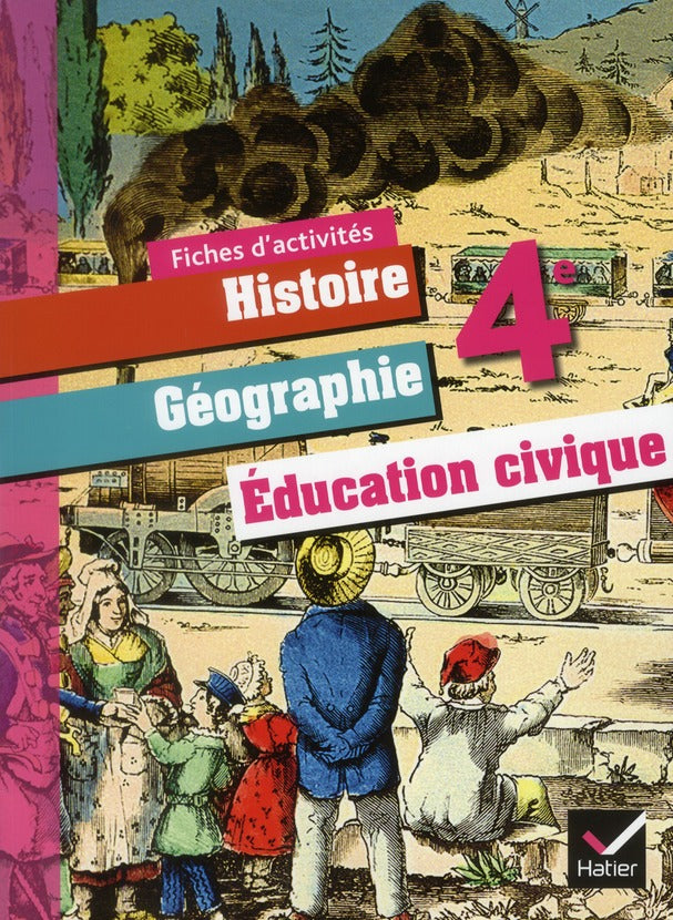 Histoire-géographie éducation civique ; 4ème ; fichier d'activités (édition 2011)