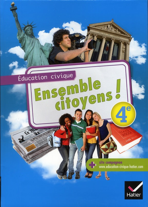 Ensemble citoyens ! éducation civique ; 4ème ; manuel de l'élève (édition 2011)