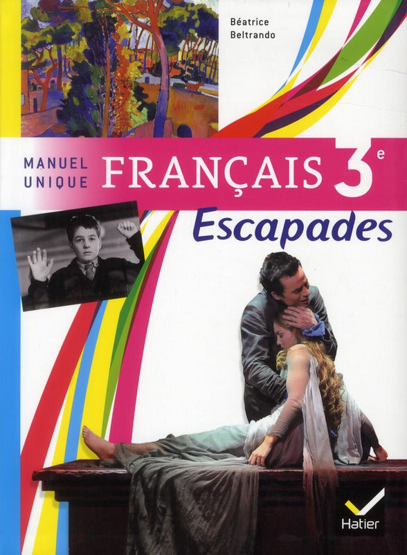 ESCAPADES : français ; 3ème ; manuel unique de l'élève (édition 2012)