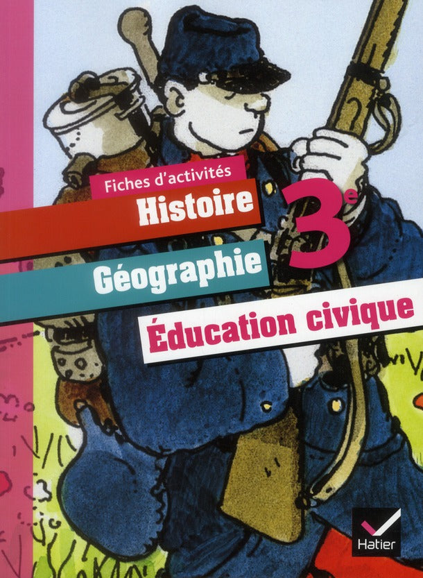 Histoire-géographie-éducation civique ; 3ème ; fiches d'activités (édition 2012)