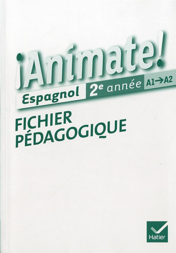 ANIMATE : espagnol ; 2e année ; fichier pédagogique (édition 2012)