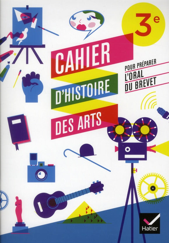 Histoire des arts ; 3ème ; cahier d'activités (édition 2012)