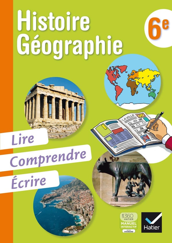 LIRE, COMPRENDRE, ECRIRE : histoire-géographie ; 6ème ; cahier de l'élève
