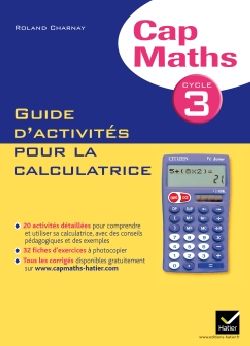 Cap Maths : CE2 ; guide d'activités pour la calculatrice (édition 2011)