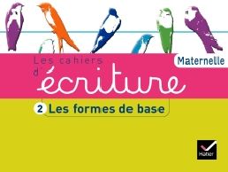 Les cahiers d'écriture Tome 2 ; les formes de base ; maternelle