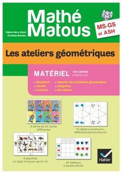 Mathé-Matous   : MS/GS/ASH ; les ateliers geometriques matériel (édition 2012)