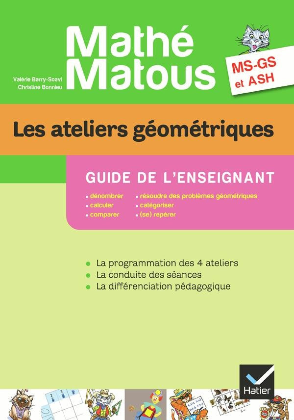 Mathé-Matous   : Ms/GS/ASH ; les ateliers géométriques, guide pédagogique (édition 2012)